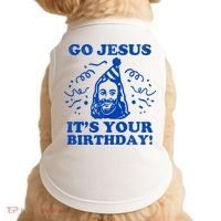 Go Jesus Its Your Birthday Doggie Tank thumb 0