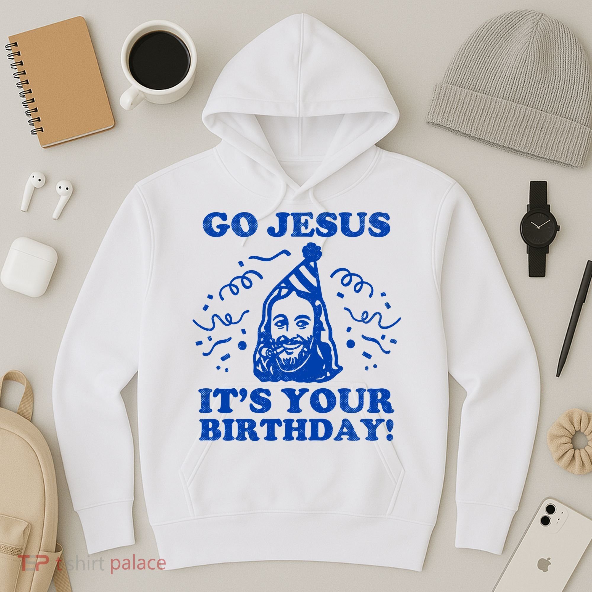 Go Jesus Its Your Birthday Hoodie