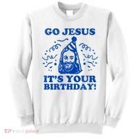 Go Jesus Its Your Birthday Sweatshirt thumb 0