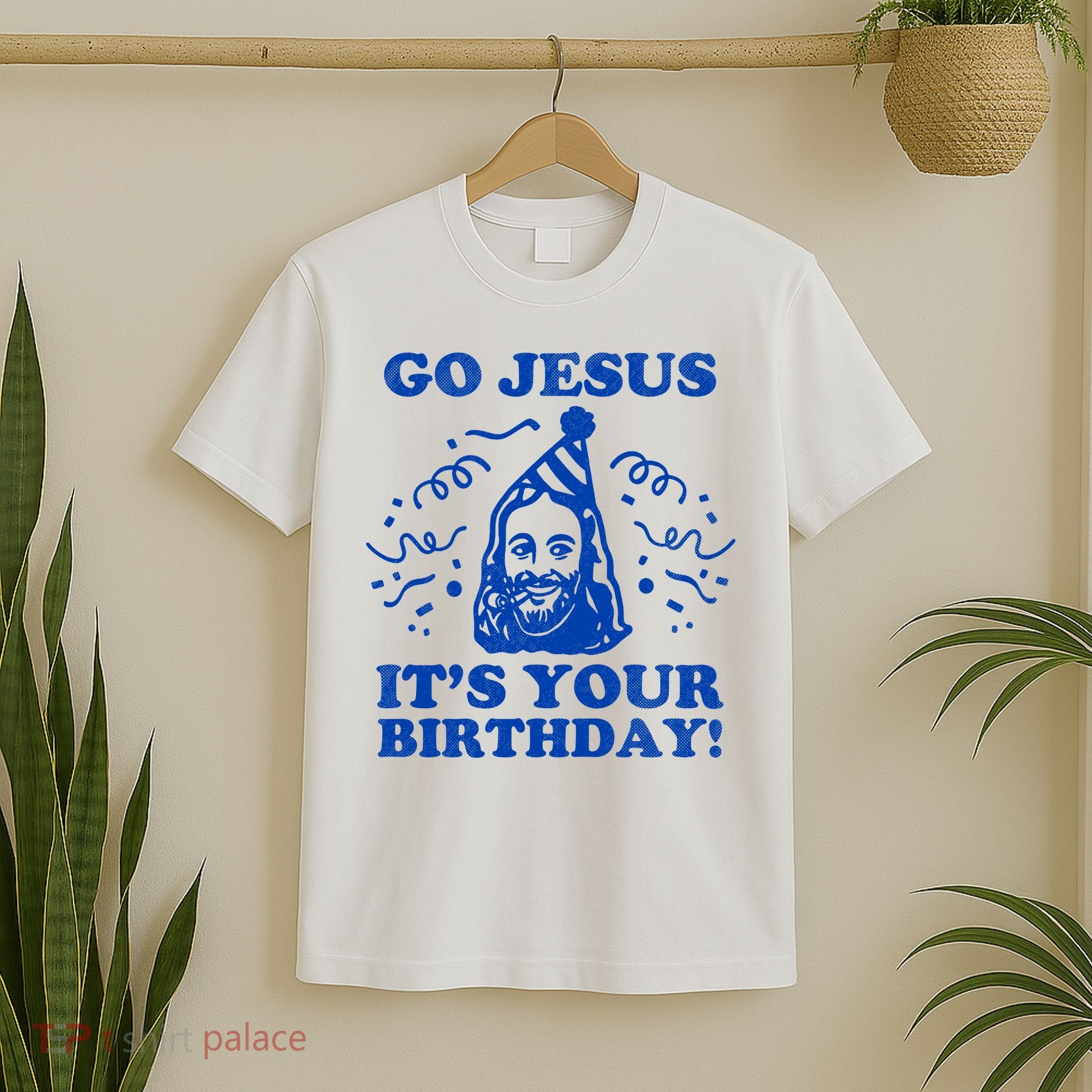 Go Jesus Its Your Birthday T-Shirt