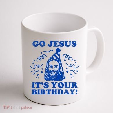 Go Jesus Its Your Birthday Coffee Mug back