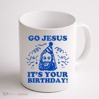 Go Jesus Its Your Birthday Coffee Mug thumb 1