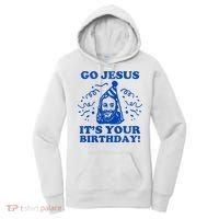 Go Jesus Its Your Birthday Women's Hoodie thumb 0