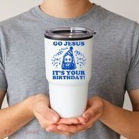 Go Jesus Its Your Birthday Tumbler thumb 2