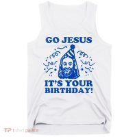 Go Jesus Its Your Birthday Tank Top thumb 0
