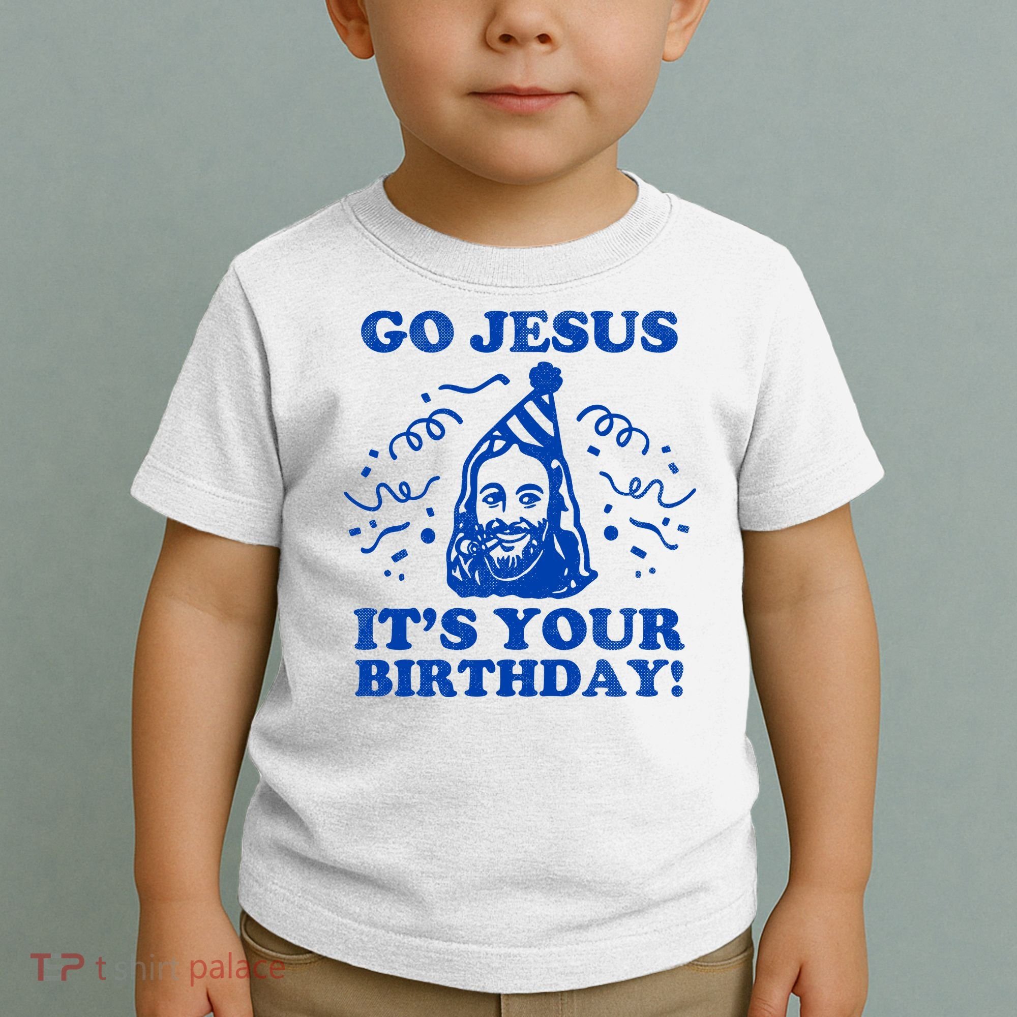 Go Jesus Its Your Birthday Toddler T-Shirt