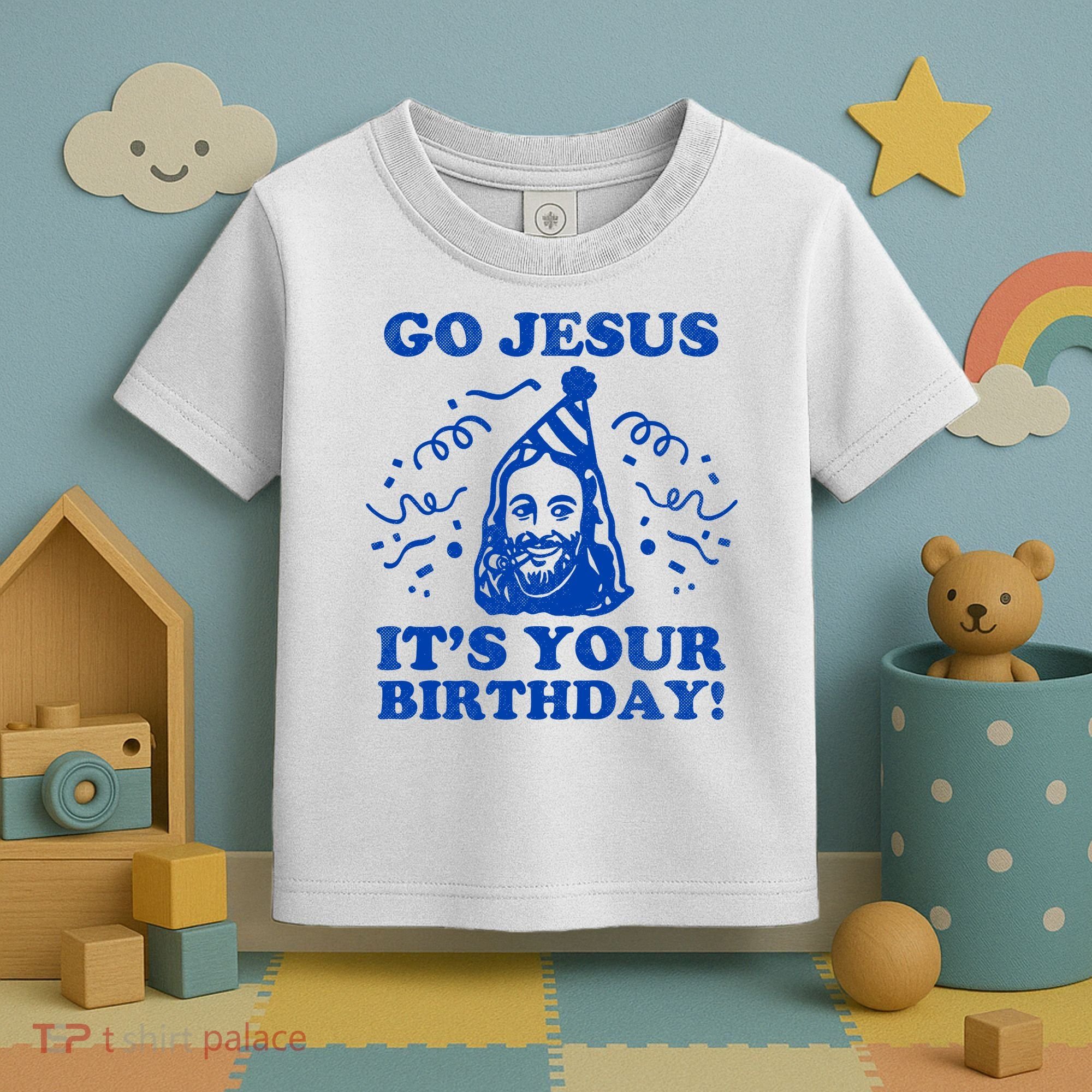 Go Jesus Its Your Birthday Toddler T-Shirt
