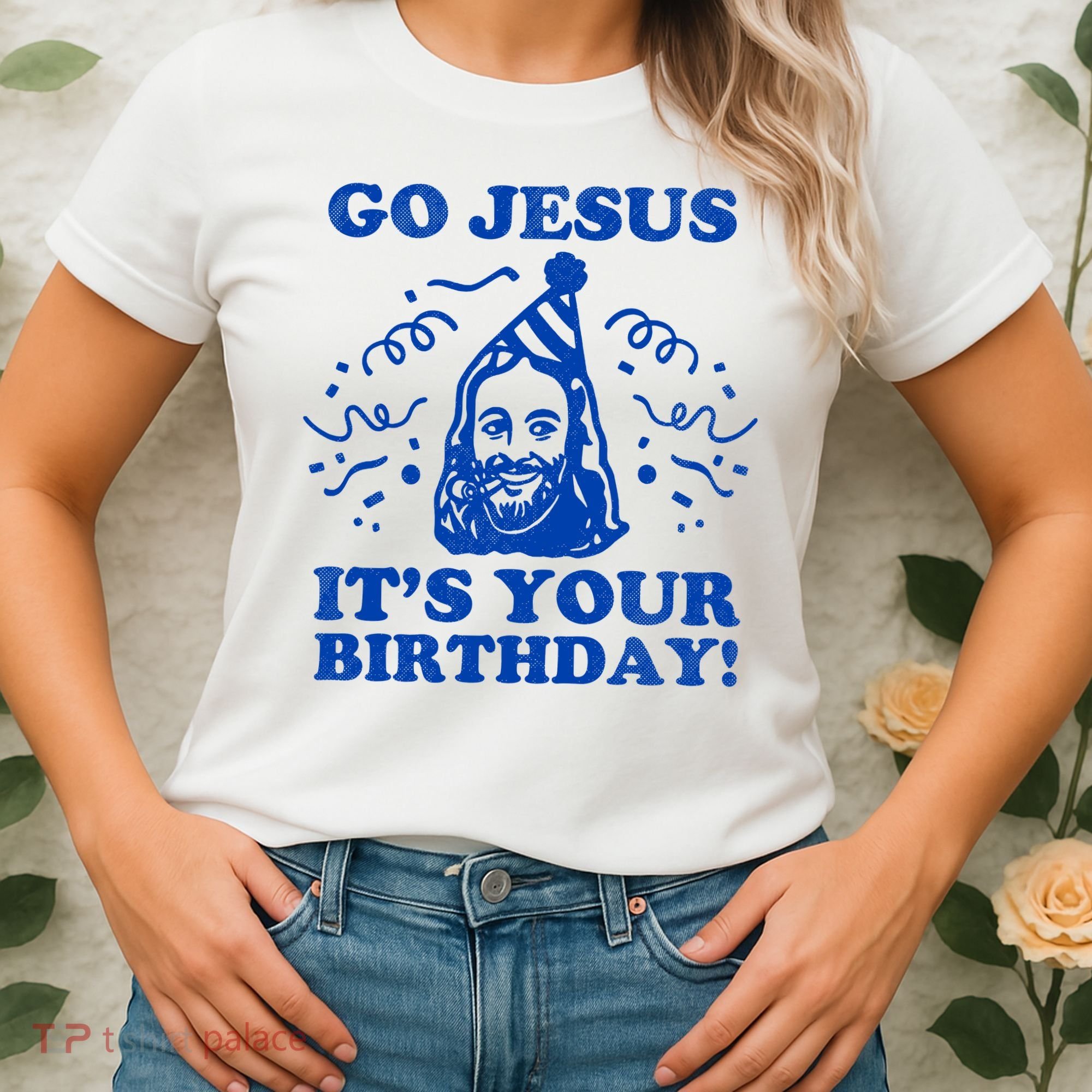 Go Jesus Its Your Birthday Women's T-Shirt