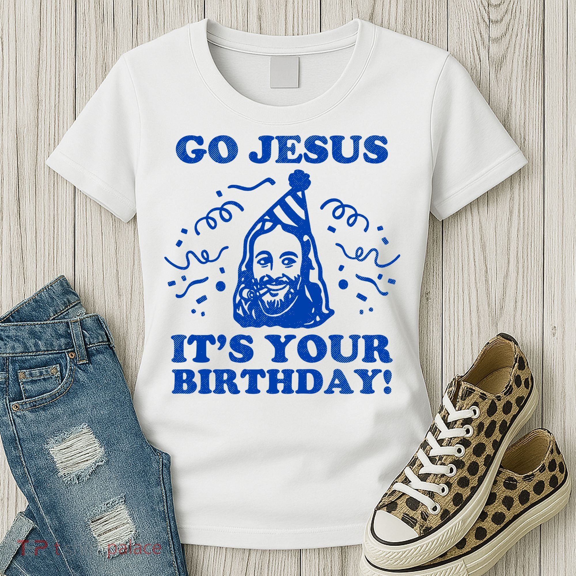 Go Jesus Its Your Birthday Women's T-Shirt