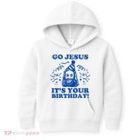 Go Jesus Its Your Birthday Kids Hoodie thumb 0