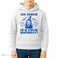 Go Jesus Its Your Birthday Kids Hoodie thumb 4