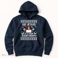 Go Jesus! Its Your Birthday Funny Christmas Fun Xmas Hoodie thumb 0