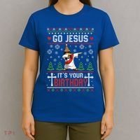 Go Jesus ItS Your Birthday Ugly Christmas Funny Gift T-Shirt thumb 4