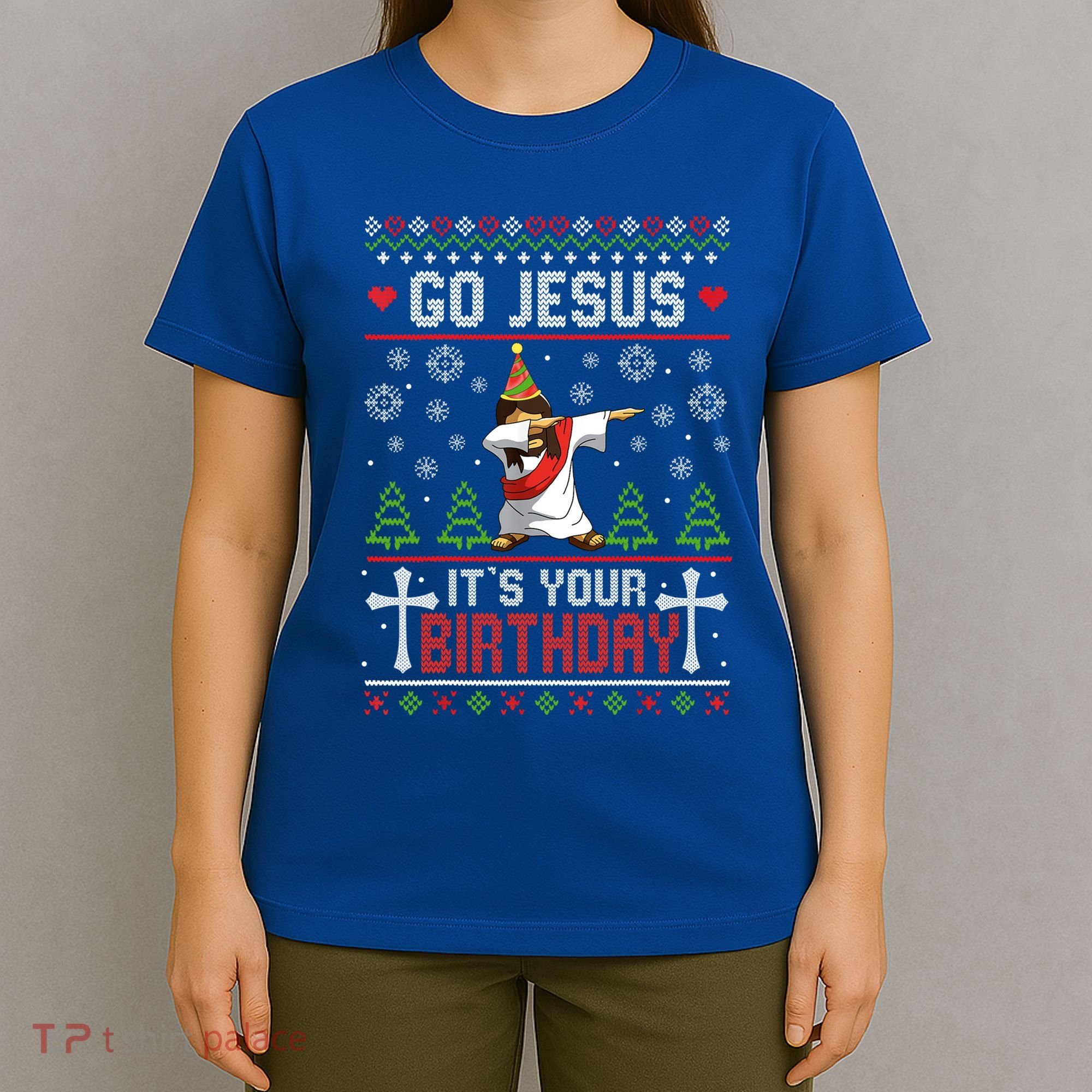Go Jesus ItS Your Birthday Ugly Christmas Funny Gift T-Shirt