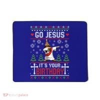 Go Jesus ItS Your Birthday Ugly Christmas Funny Gift Mousepad thumb 0