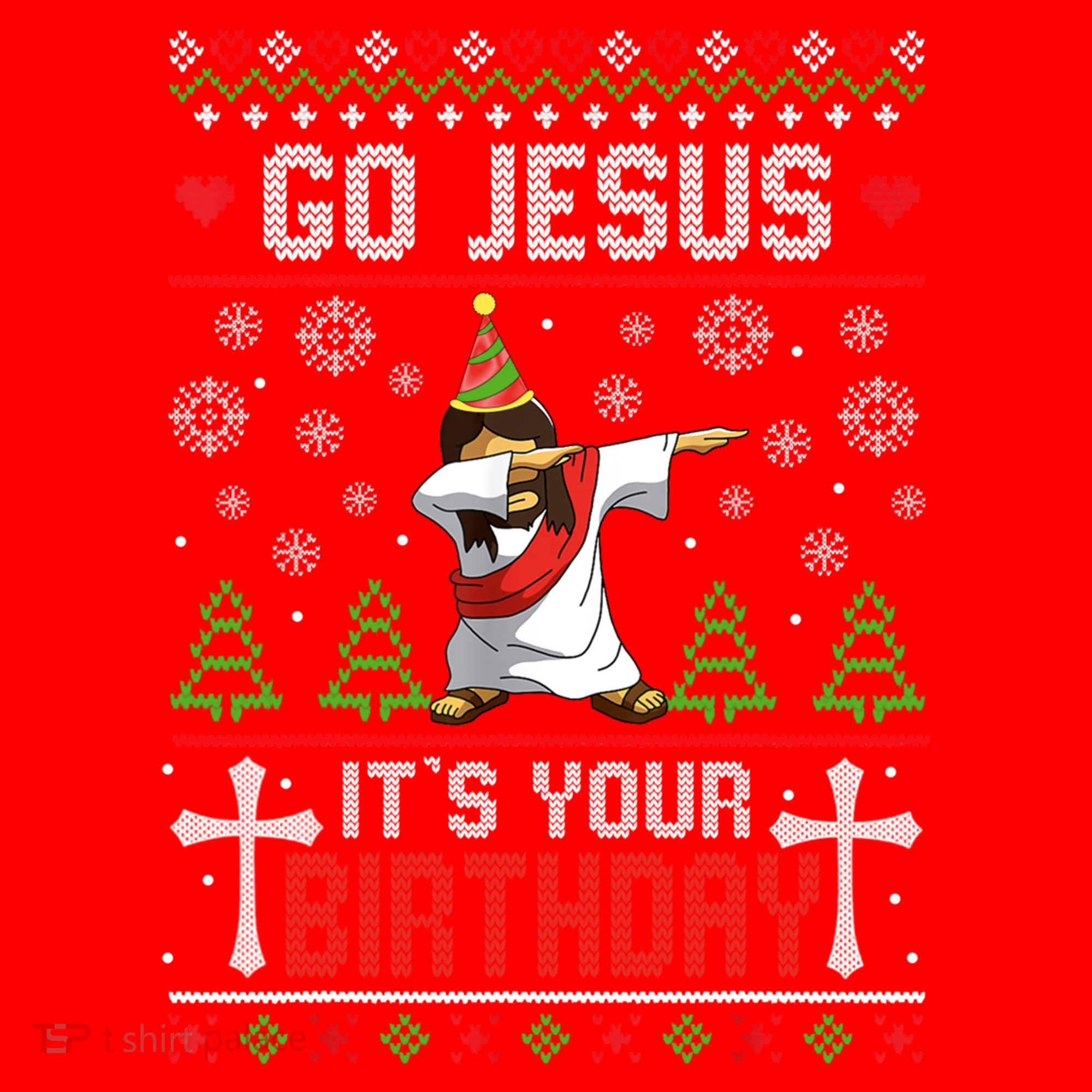 Go Jesus ItS Your Birthday Ugly Christmas Funny Gift Santa Hat