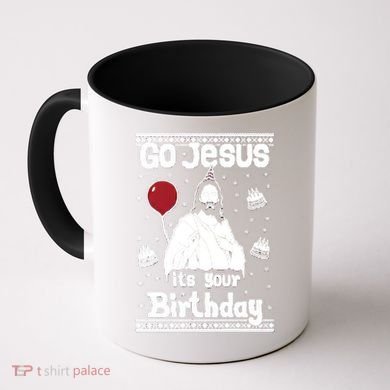 Go Jesus Its Your Birthday Ugly Christmas Coffee Mug