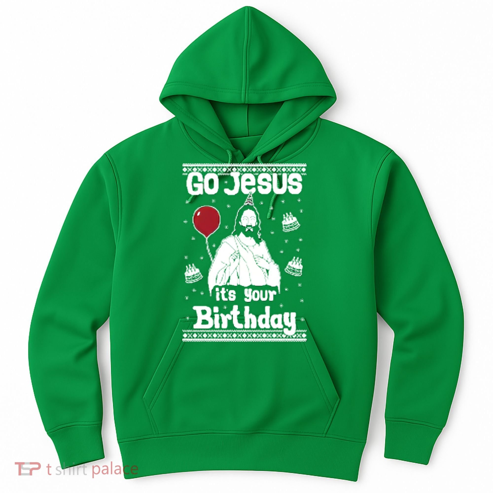 Go Jesus Its Your Birthday Ugly Christmas Hoodie
