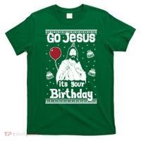 Go Jesus Its Your Birthday Ugly Christmas T-Shirt thumb 0