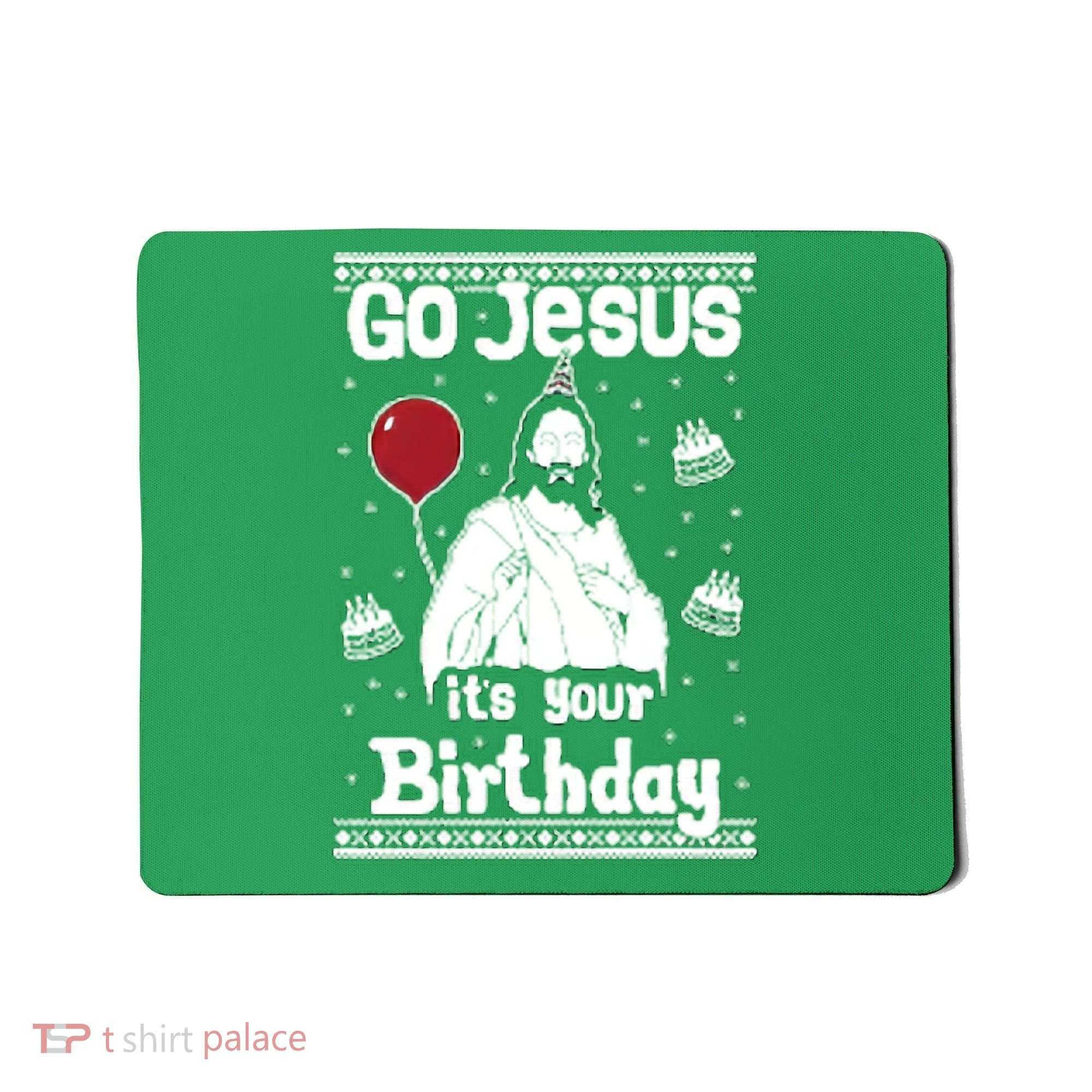 Go Jesus Its Your Birthday Ugly Christmas Mousepad