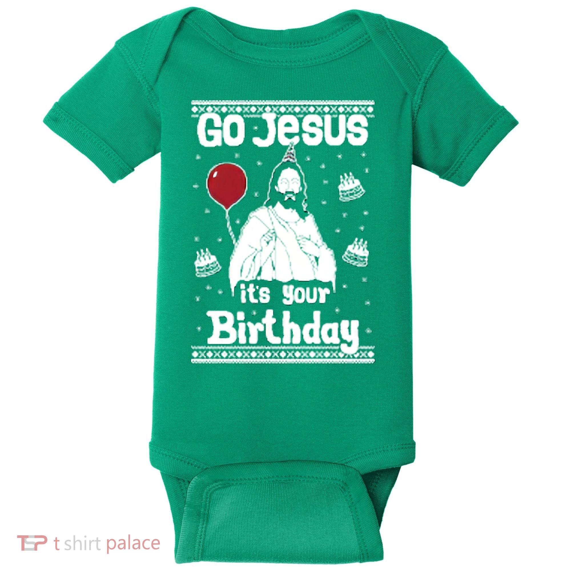 Go Jesus Its Your Birthday Ugly Christmas Baby Bodysuit