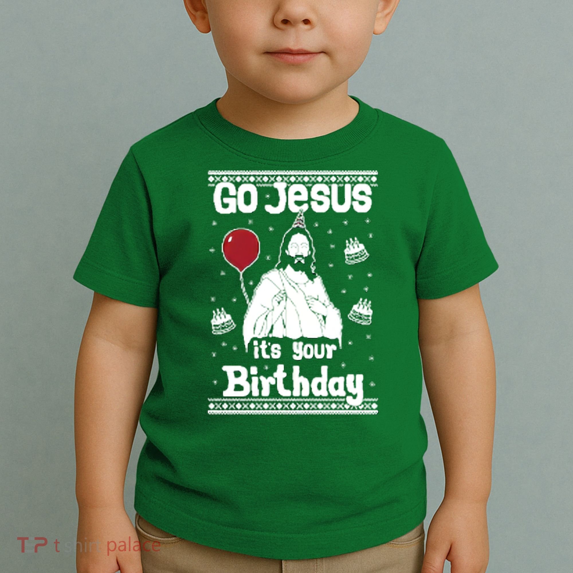 Go Jesus Its Your Birthday Ugly Christmas Toddler T-Shirt