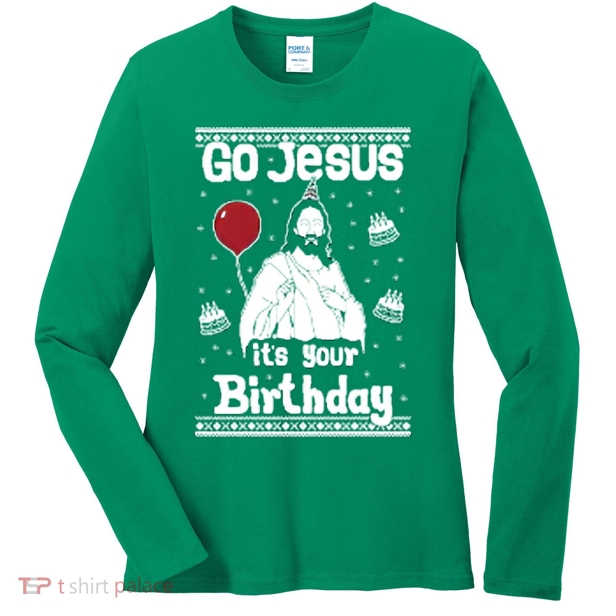 Go Jesus Its Your Birthday Ugly Christmas Women's Long Sleeve Shirt