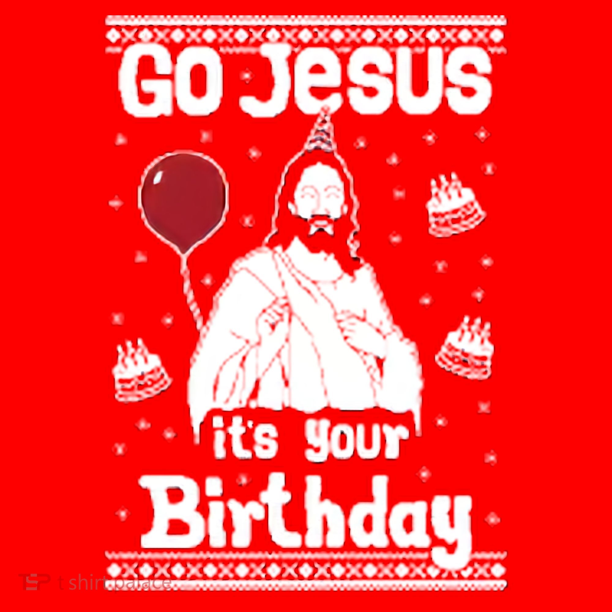 Go Jesus Its Your Birthday Ugly Christmas Santa Hat