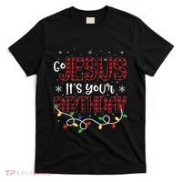 Go Jesus Its Your Birthday Christmas Xmas Holiday Funny T-Shirt thumb 0