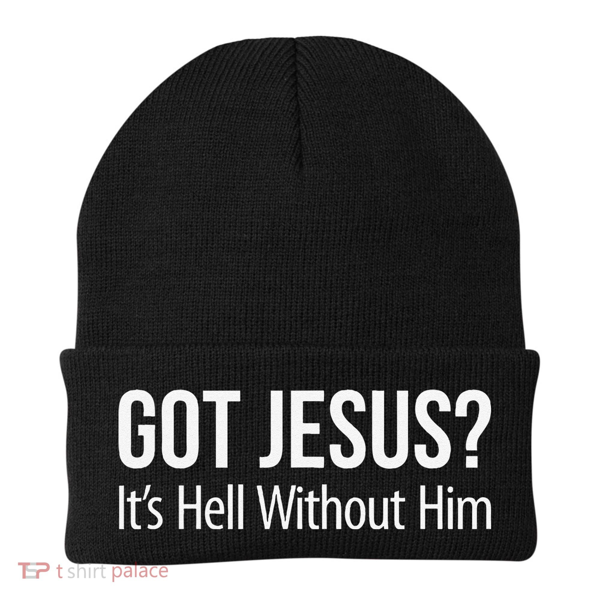 Got Jesus Its Hell Without Him Beanie