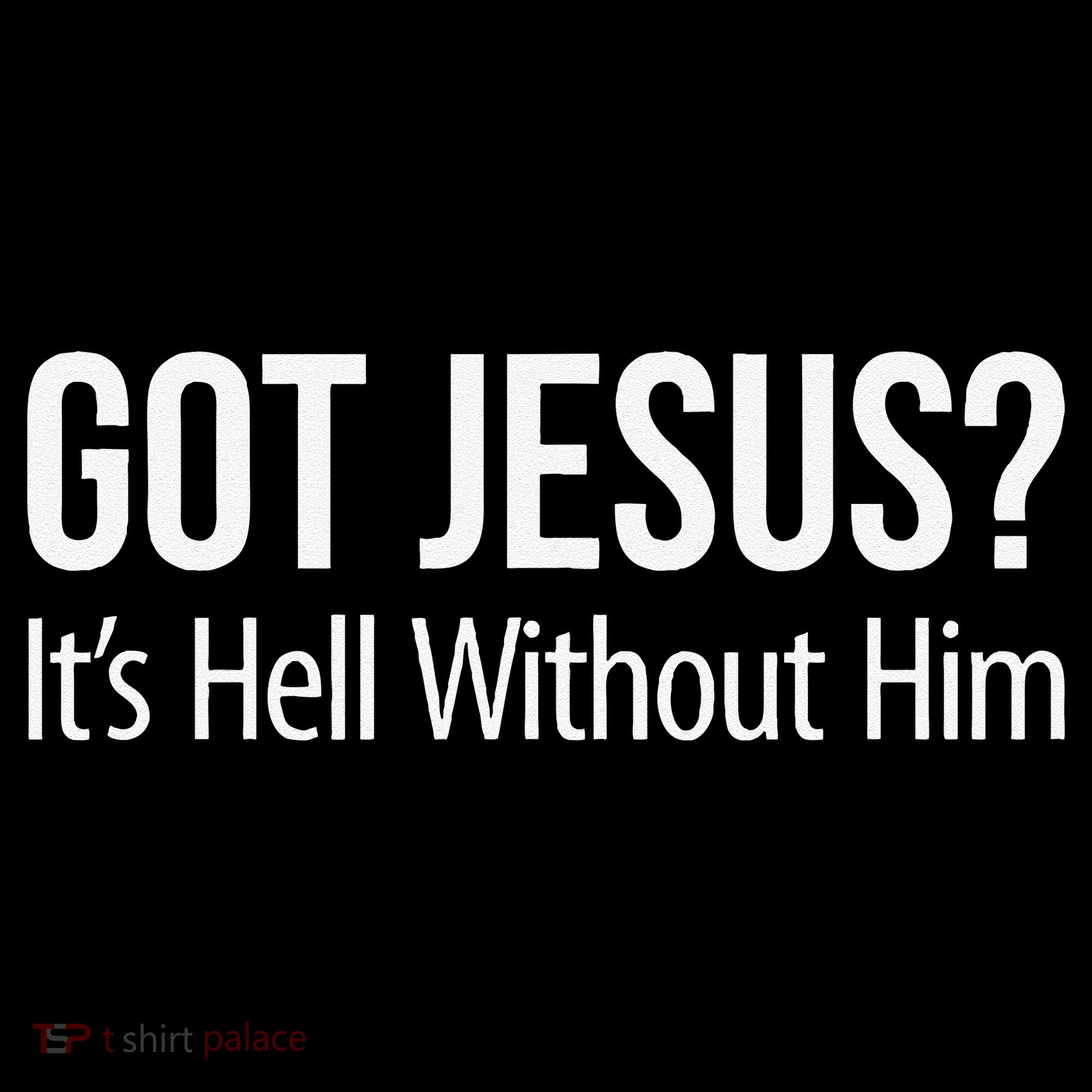 Got Jesus Its Hell Without Him Women's Hoodie