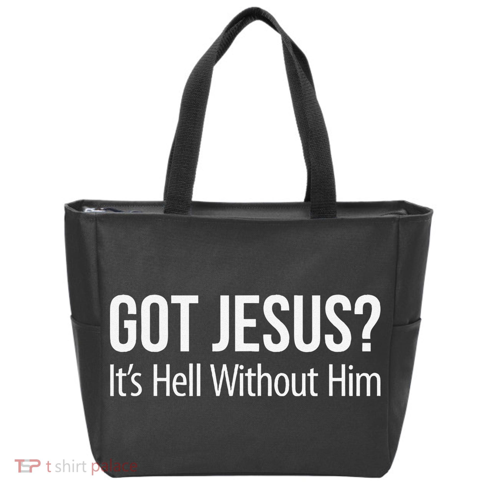 Got Jesus Its Hell Without Him Tote Bag