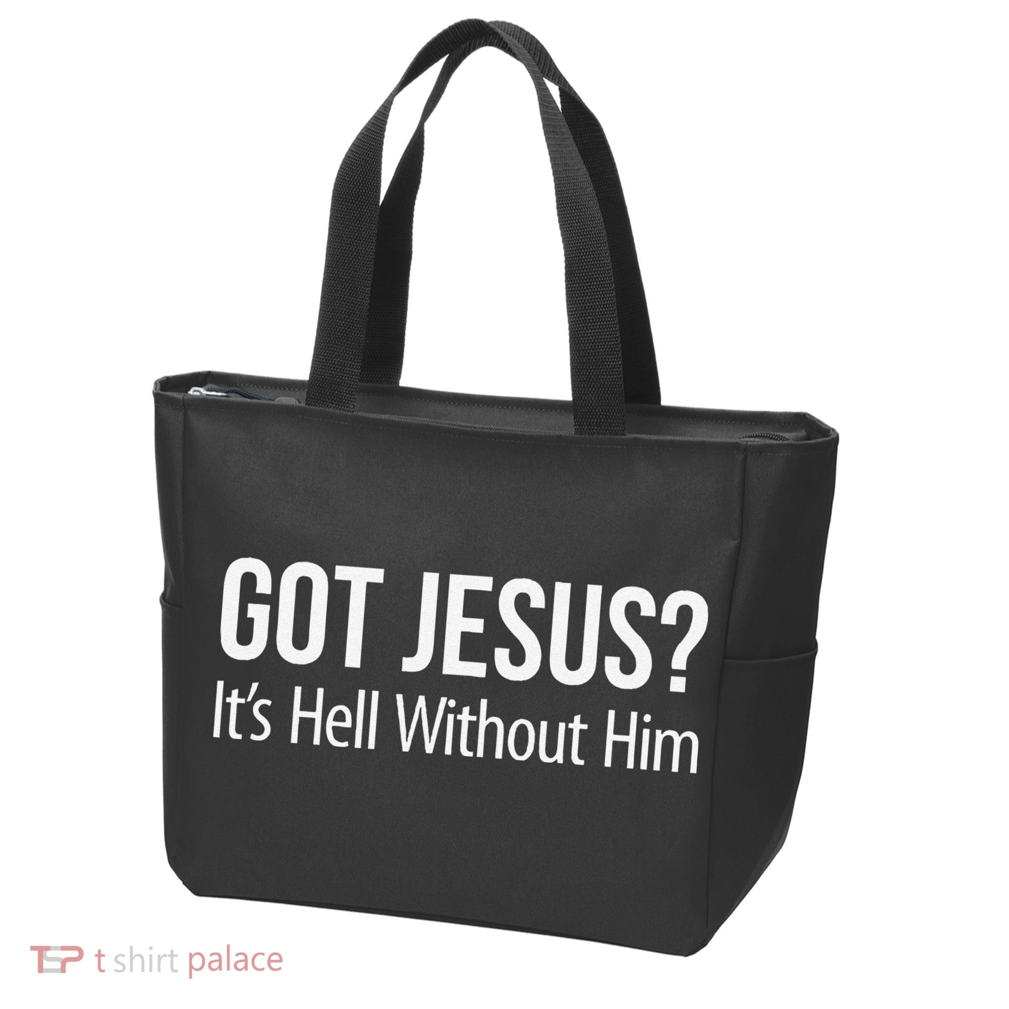 Got Jesus Its Hell Without Him Tote Bag