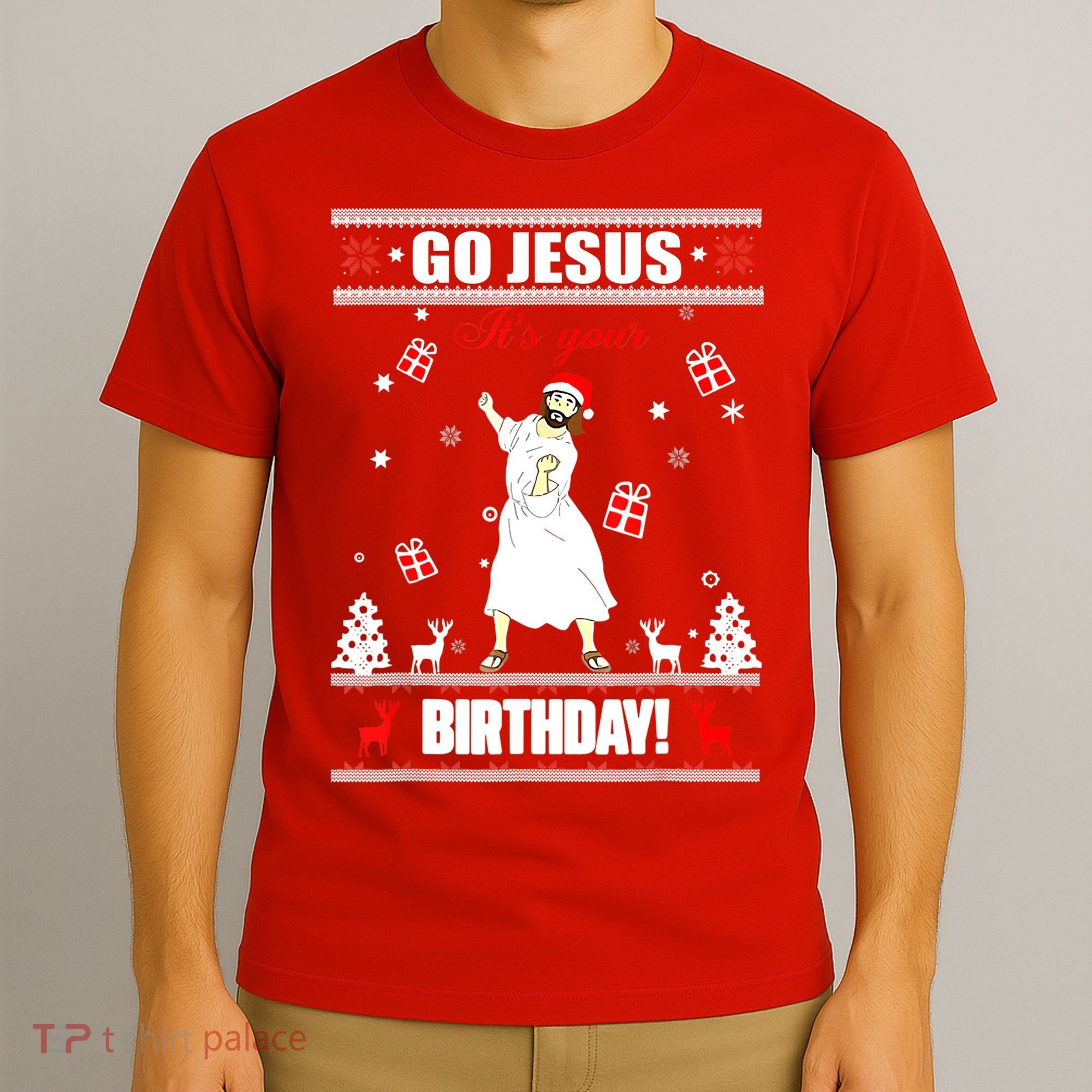 Go Jesus ItS Your Birthday Funny Christian Ugly Christmas T-Shirt