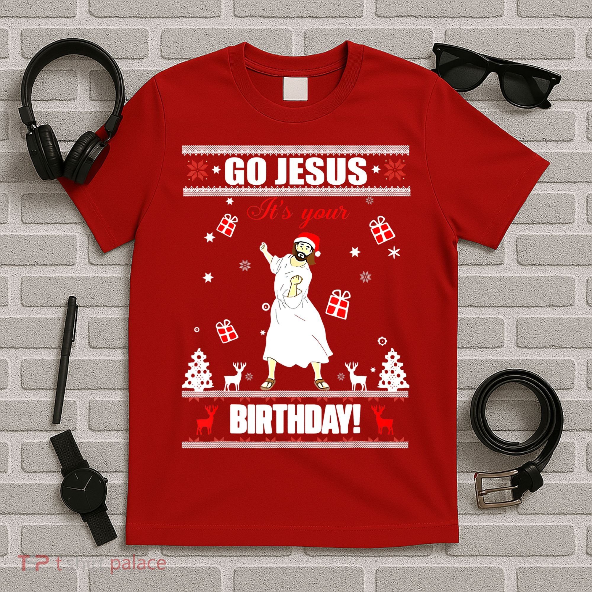 Go Jesus ItS Your Birthday Funny Christian Ugly Christmas T-Shirt