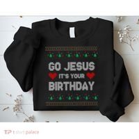 Go Jesus It's Your Birthday Ugly Christmas Party Sweatshirt thumb 2