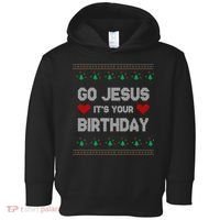 Go Jesus It's Your Birthday Ugly Christmas Party Toddler Hoodie thumb 0