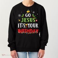 Go Jesus Its Your Birthday Funny Christmas Women's Sweatshirt thumb 0