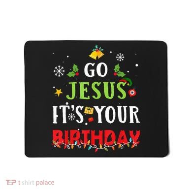 Go Jesus Its Your Birthday Funny Christmas Mousepad