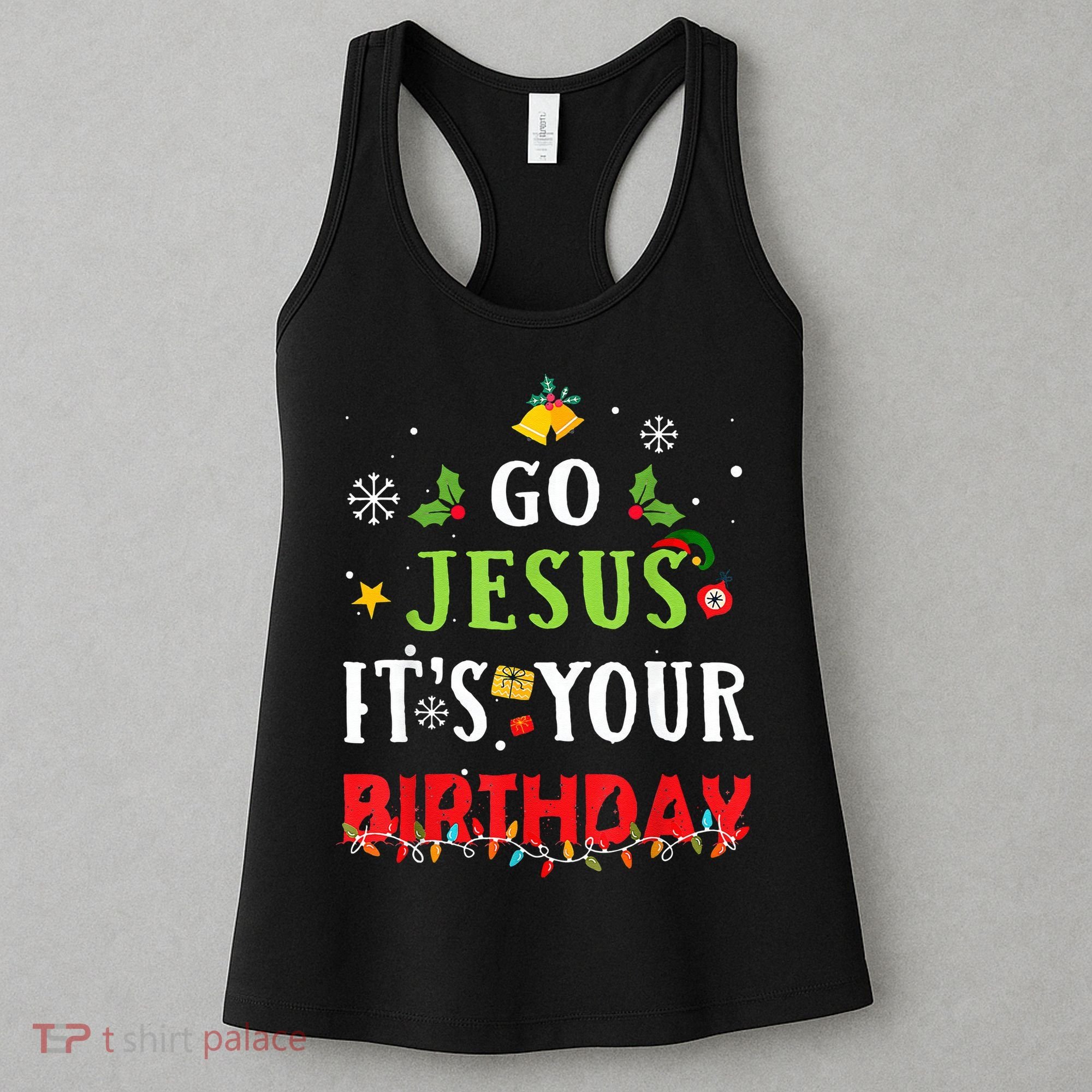 Go Jesus Its Your Birthday Funny Christmas Women's Tank Top