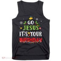 Go Jesus Its Your Birthday Funny Christmas Tank Top thumb 0