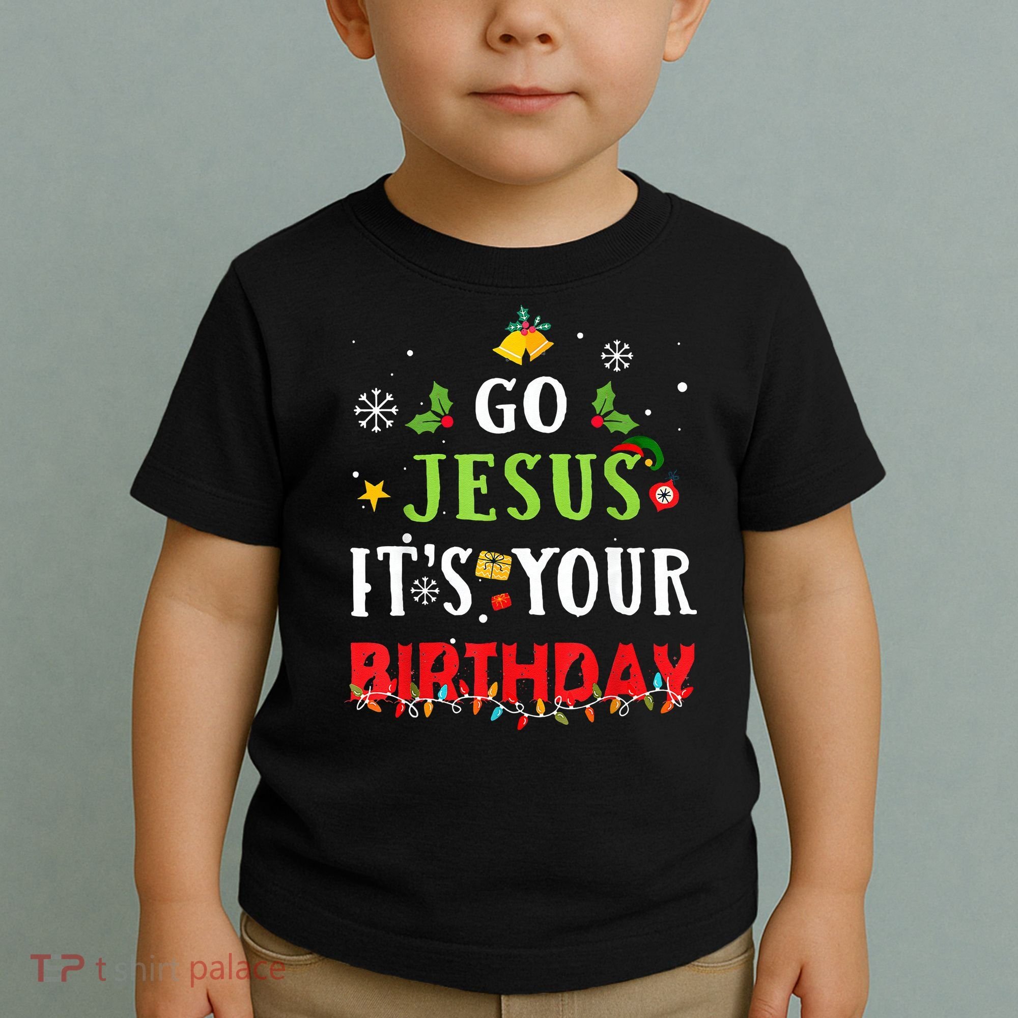 Go Jesus Its Your Birthday Funny Christmas Toddler T-Shirt