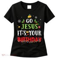 Go Jesus Its Your Birthday Funny Christmas Women's T-Shirt thumb 0