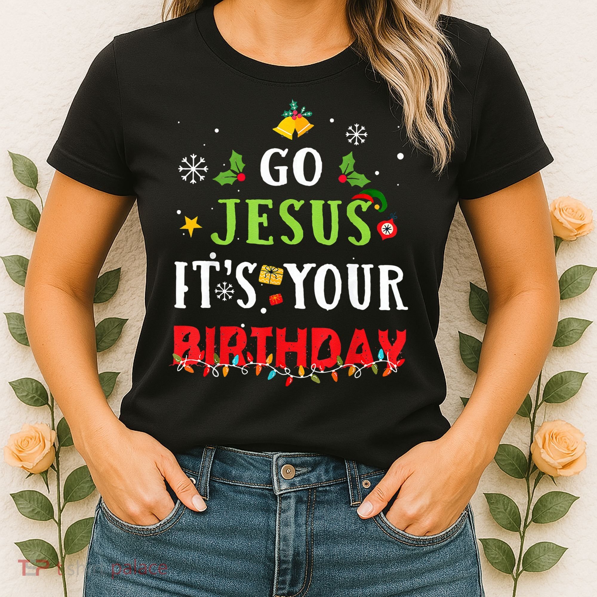 Go Jesus Its Your Birthday Funny Christmas Women's T-Shirt