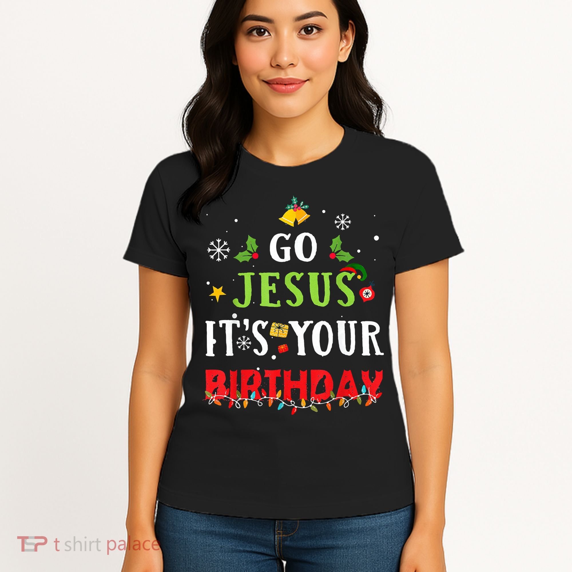 Go Jesus Its Your Birthday Funny Christmas Women's T-Shirt