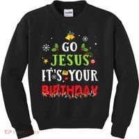 Go Jesus Its Your Birthday Funny Christmas Kids Sweatshirt thumb 0