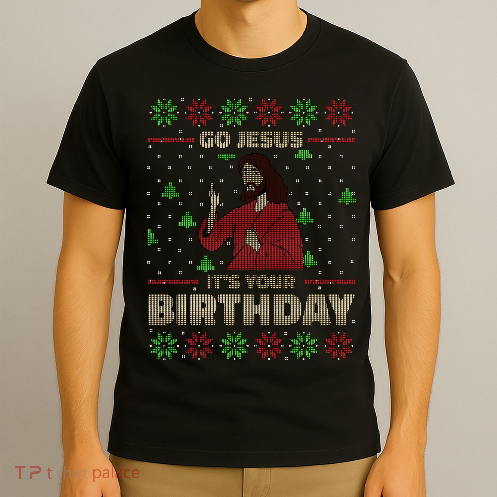 Go Jesus It's Your Birthday Christian Funny Ugly Christmas T-Shirt