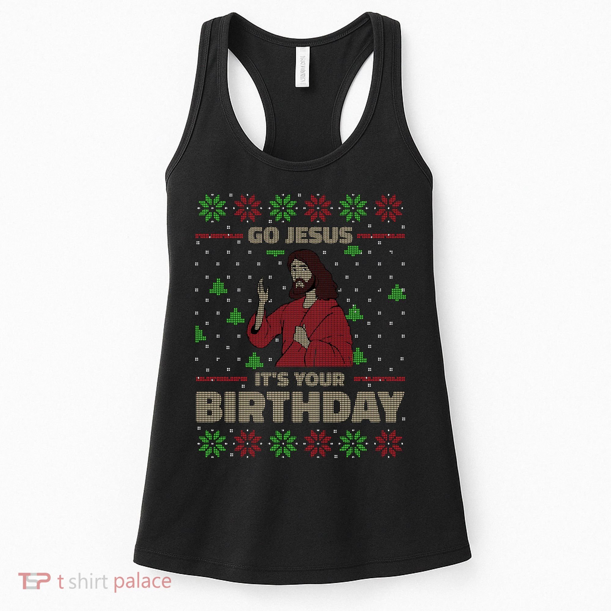 Go Jesus It's Your Birthday Christian Funny Ugly Christmas Women's Tank Top