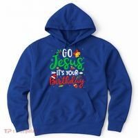 Go Jesus Its Your Birthday Christmas Funny Xmas Graphic Gift Hoodie thumb 0