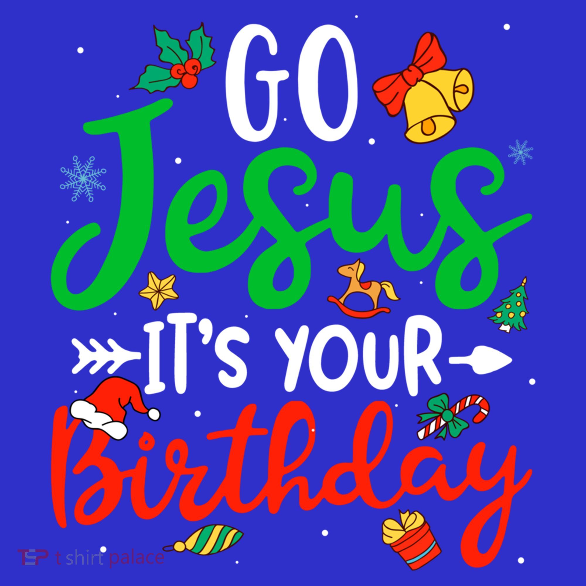 Go Jesus Its Your Birthday Christmas Funny Xmas Graphic Gift Hoodie
